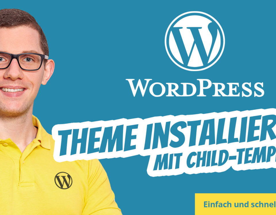 Wordpress Theme Installieren Einfach Richtig Mit Child Theme Template Installieren Manuell