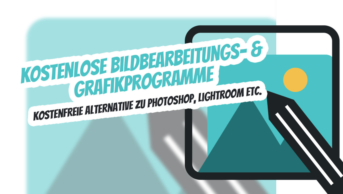 Kostenlose Bildbearbeitungsprogramme Kostenfreie Alternative Photoshop Lightroom